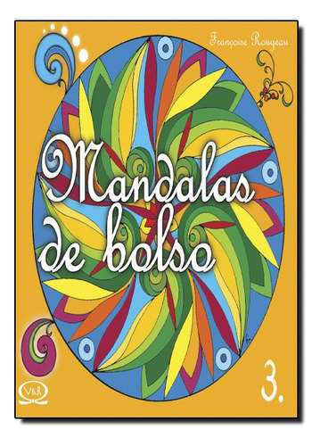 Mandalas De Bolso 3, De Françoise Rougeau. Editora V&r Em Português