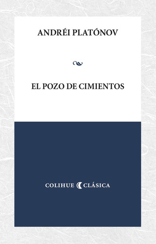 El Pozo De Cimientos - Andrei Platonov