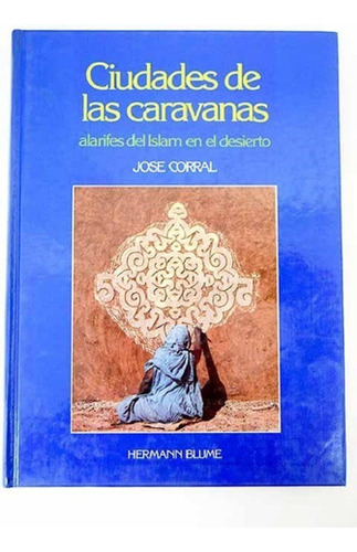 Ciudades De Las Caravanas - Jose Corral - Ed Hermann Blume 