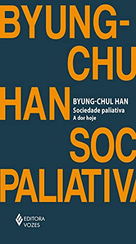 Libro Sociedade Paliativa A Dor Hoje De Byung-chul Han Vozes