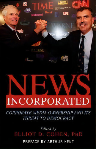 News Incorporated, De Elliot D. Cohen. Editorial Prometheus Books, Tapa Dura En Inglés