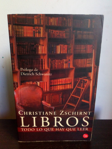 Christiane Zschirnt- Libros, Todo Lo Que Hay Que Leer