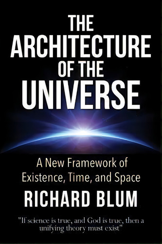 The Architecture Of The Universe, De Richard Blum. Editorial Createspace Independent Publishing Platform, Tapa Blanda En Inglés