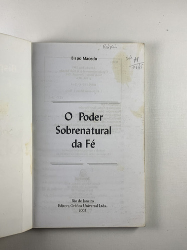 Livro O Poder Sobrenatural Da Fé Bispo Macedo 6ª Edição Editora Gráfica Universal Ltda - D7