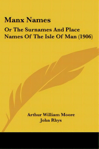 Manx Names: Or The Surnames And Place Names Of The Isle Of Man (1906), De Moore, Arthur William. Editorial Kessinger Pub Llc, Tapa Blanda En Inglés