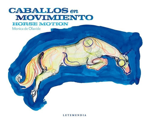 Caballos En Movimiento Horse Motion (cartone) - De Olavide, De Olavide. Editorial Letemendia, Tapa Dura En Español