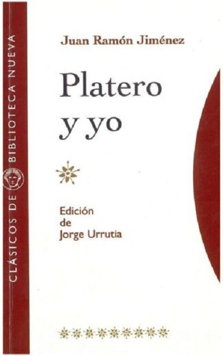 PLATERO Y YO, de Jiménez, Juan Ramón. Editorial Biblioteca Nueva, tapa blanda en español, 1997