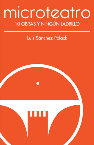 Libro: Microteatro. 10 Obras Y Ningún Ladrillo (spanish Edit