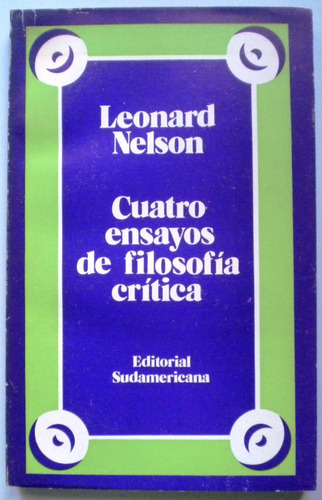 Nelson Leonard / Cuatro Ensayos De Filosofía Crítica / Impec