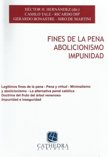 Fines De La Pena. Abolicionismo. Impunidad - Tale, Dip Y Otr