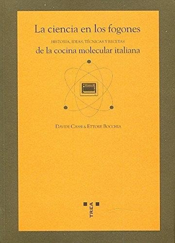 Ciencia En Los Fogones: Historia, Ideas, Recetas De Cocina M