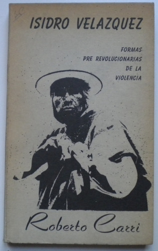 Carri Roberto / Isidro Velázquez. Formas Prerevolucionarias