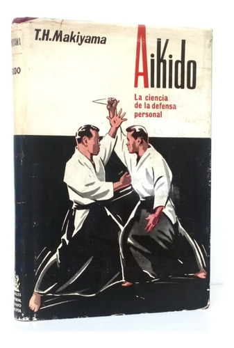 Aikido Ciencia Defensa Personal Makiyama Arte Marcial / Dep