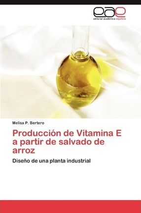 Libro Produccion De Vitamina E A Partir De Salvado De Arr...