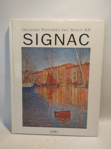 Signac Grandes Pintores Del Siglo Xx Globus 