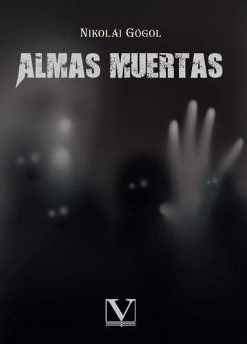 Libro: Almas Muertas (narrativa) (spanish Edition)