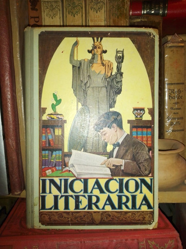 Delfina Bunge De Gálvez: Iniciación Literaria. 1ra Ed. 1937