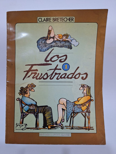 Antiguo Libro Los Frustrados Claire Bretecher 1981 Le104