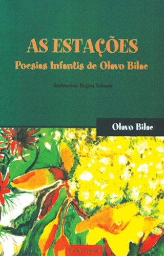 As estações : Poesias infantis de Olavo Bilac, de Bilac, Olavo. Editorial Studio Nobel em português, 2003
