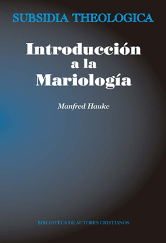 Introduccion A La Mariologia - Hauke, Mafred