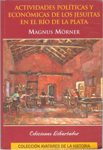 Actividades Políticas Y Económicas De Los Jesuitas - Mörner