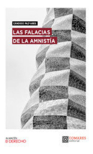 Las Falacias De La Amnistia, De Paz Ares,candido., Vol. 1. Editorial Editorial Comares, Tapa Blanda En Español