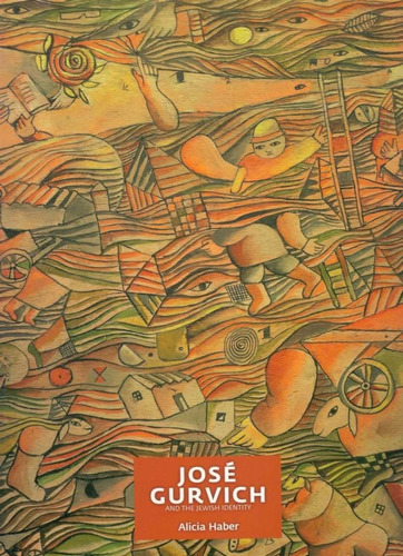Jose Gurvich And The Jewish Identity, De José Gurvich / Alicia Haber. Editorial Varios-autor, Edición Varios-autor En Inglés