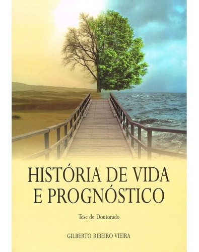 História De Vida E Prognóstico: Não Aplica, De : Gilberto Ribeiro Vieira. Série Não Aplica, Vol. Não Aplica. Editora Novos Rumos, Capa Mole, Edição Não Aplica Em Português, 2019