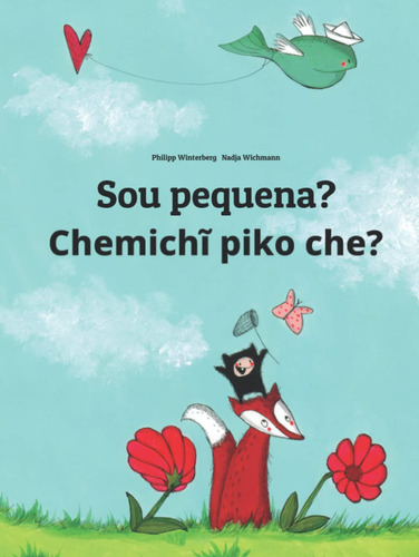 Sou Pequena? Chemich Piko Che?: Livro Infantil Bilingue: Po