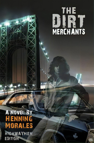 The Dirt Merchants: Highwaymen Edition, De Morales, Henning. Editorial Lightning Source Inc, Tapa Blanda En Inglés