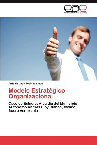 Libro: Modelo Estratégico Organizacional: Caso De Estudio: A