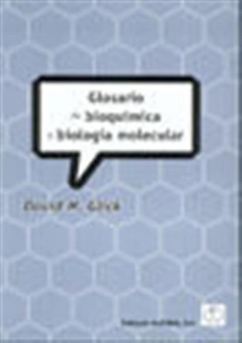 Glosario De Bioquimica Y Biologia Molecular - Glick, M, Davi