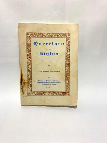 Queretaro En Los Siglos José Guadalupe Ramírez
