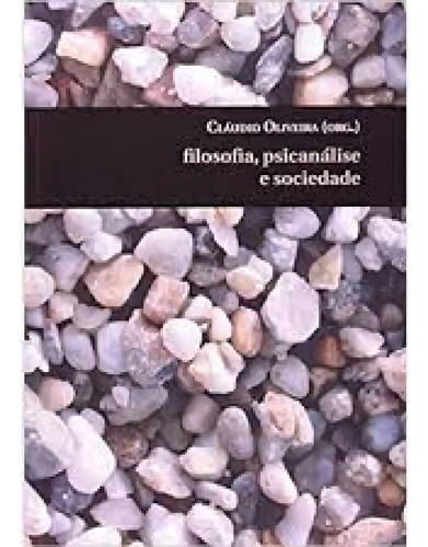 Filosofia, Psicanálise e Sociedade, de Cláudio Oliveira. Editorial AZOUGUE, tapa mole en português