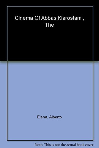 Book : The Cinema Of Abbas Kiarostami - Elena, Alberto