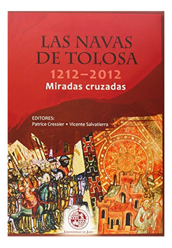 Libro Las Navas De Tolosa 1212-2012 Miradas Cruzad  De V.v.a