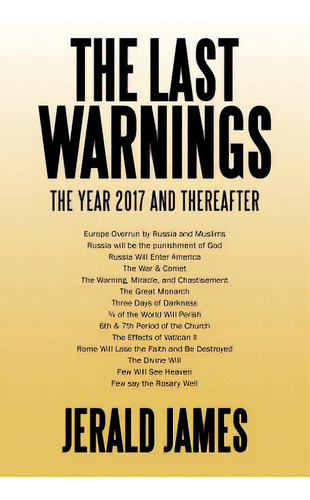 The Last Warnings: The Year 2017 And Thereafter, De James, Jerald. Editorial Authorhouse, Tapa Blanda En Inglés