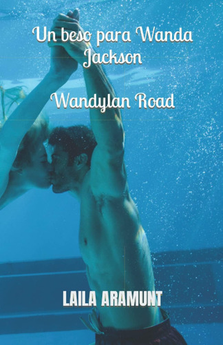 Libro: Un Beso Para Wanda Jackson + Wandylan Road: Serie Clu