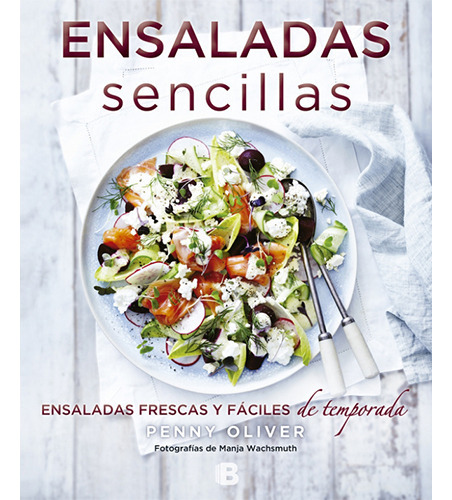 Ensaladas Sencillas, De Oliver, Penny. Editorial Ediciones B, Tapa Blanda En Español