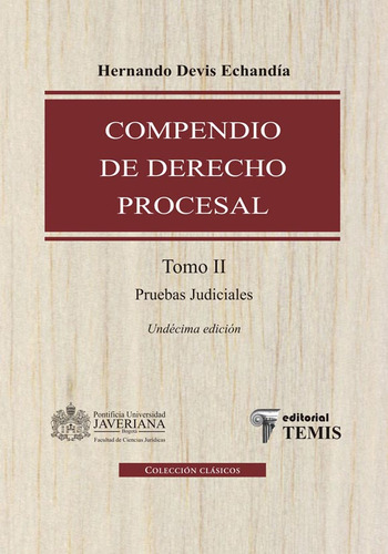 Compendio de derecho procesal: Pruebas procesales - Tomo II, de Hernando Devis Echandía. Serie 9583506666, vol. 1. Editorial Temis, tapa dura, edición 2012 en español, 2012
