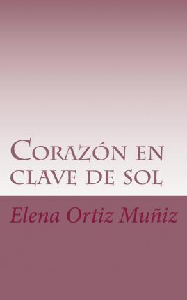 Libro Coraz N En Clave De Sol - Elena Ortiz