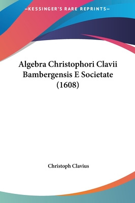 Libro Algebra Christophori Clavii Bambergensis E Societat...