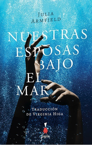 Nuestras Esposas Bajo El Mar - Julia Armfield - Es