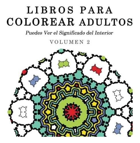 Libro: Libros Para Colorear Adultos: Mandalas De Arte Terapi