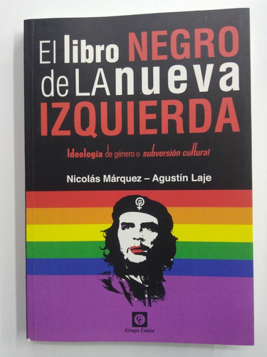 El Libro Negro De La Nueva Izquierda - N. Marquez - A. Laje
