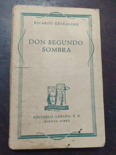 Don Segundo Sombra. Güiraldes. Losada. 1942. 3° Ed. Olivos.