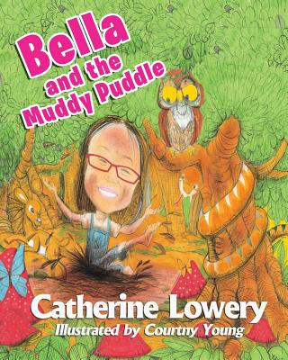 Libro Bella And The Muddy Puddle - Lowery, Catherine