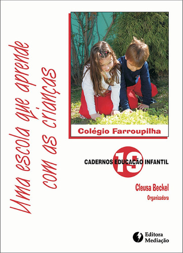 Uma escola que aprende com as crianças, de Souza, Alessandro De. Editora Mediação Distribuidora e Livraria Ltda, capa mole em português, 2009