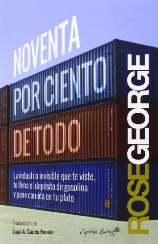Libro Noventa Por Ciento De Todo, De Rose George. Editorial Capitan Swing, Tapa Blanda En Español, 1