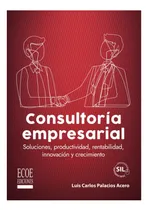 Comprar Book: Consultoría Empresarial: Soluciones, Productividad, Y